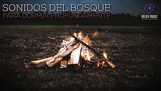 SONIDOS RELAJANTES - SONIDOS DEL BOSQUE NOCTURNO GRILLOS Y HOGUERA - PARA DORMIR PROFUNDAMENTE