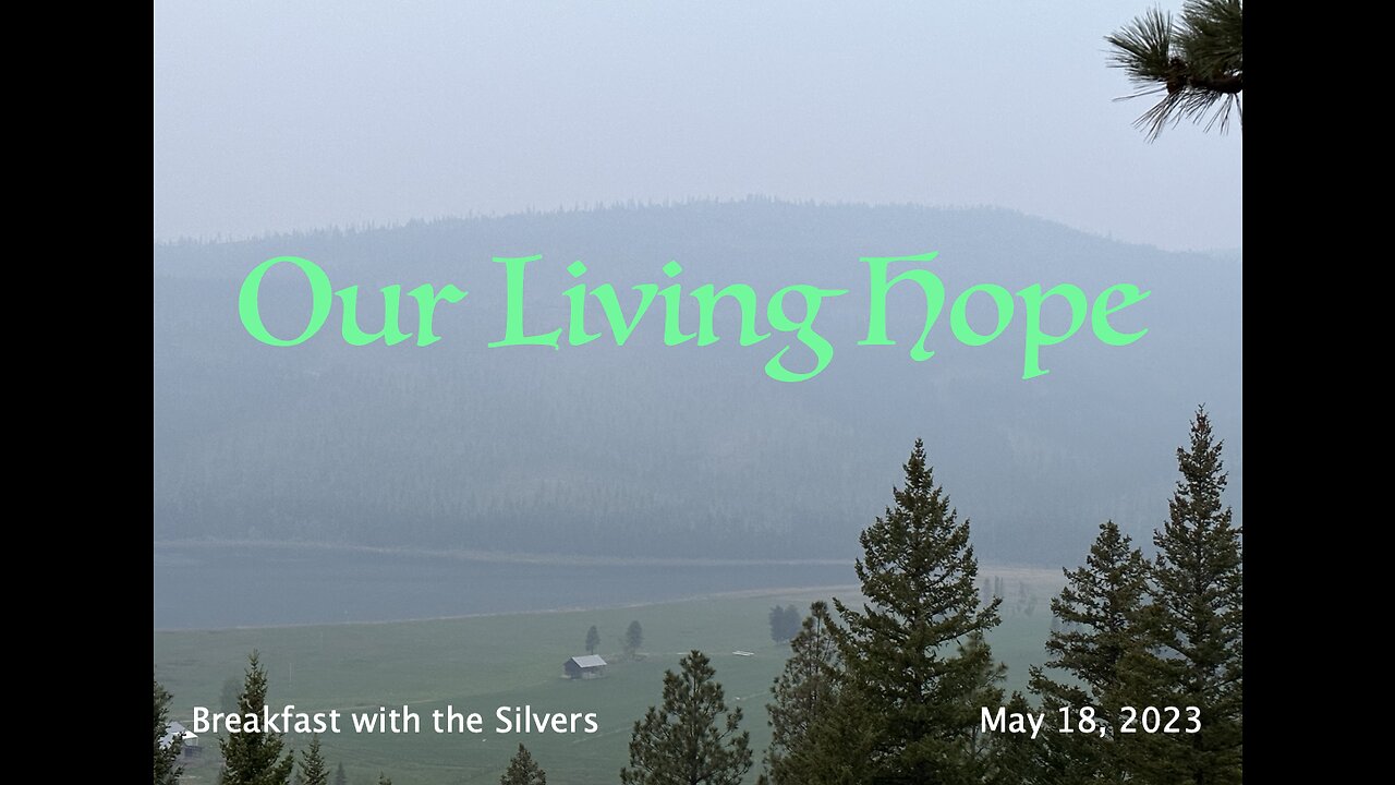 Our Living Hope - Breakfast with the Silvers & Smith Wigglesworth May 18