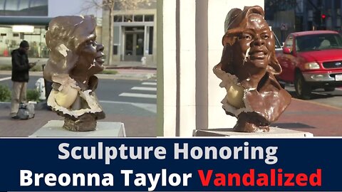 IT WORKS BOTH WAYS - Breonna Taylor Sculpture Smashed