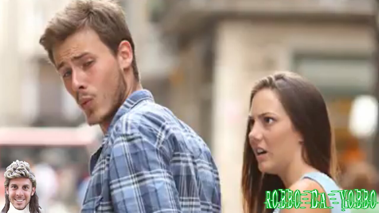 🤩 The Distracted Boyfriend ❤ The FULL STORY by Robbo Da Yobbo 🤠