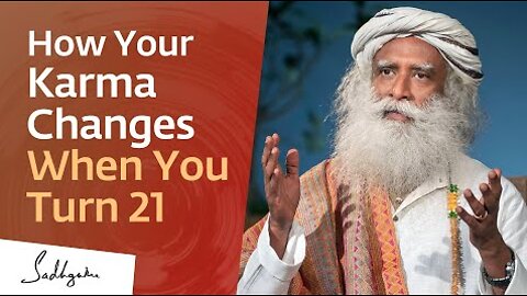 How Your Karma Changes When You Turn 21 | Sadhguru