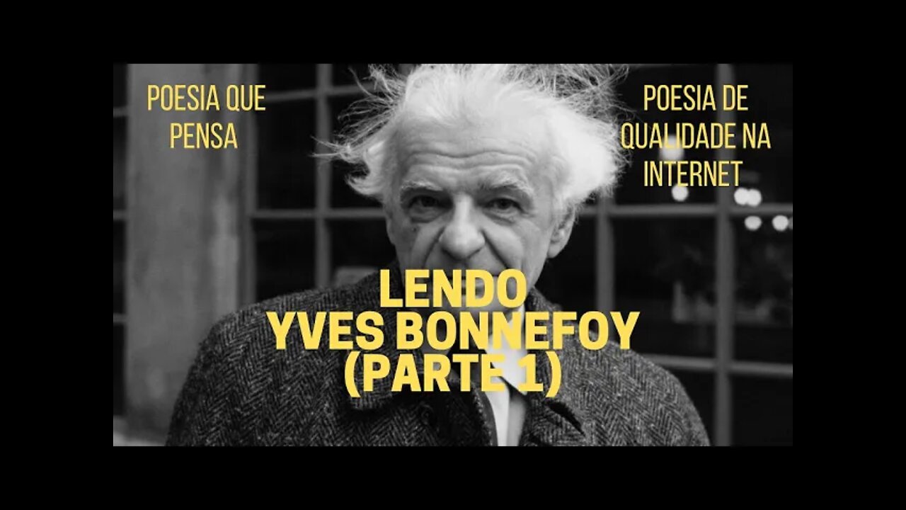 Poesia que Pensa − Lendo YVES BONNEFOY (parte 1)