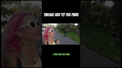 When you take her to the park