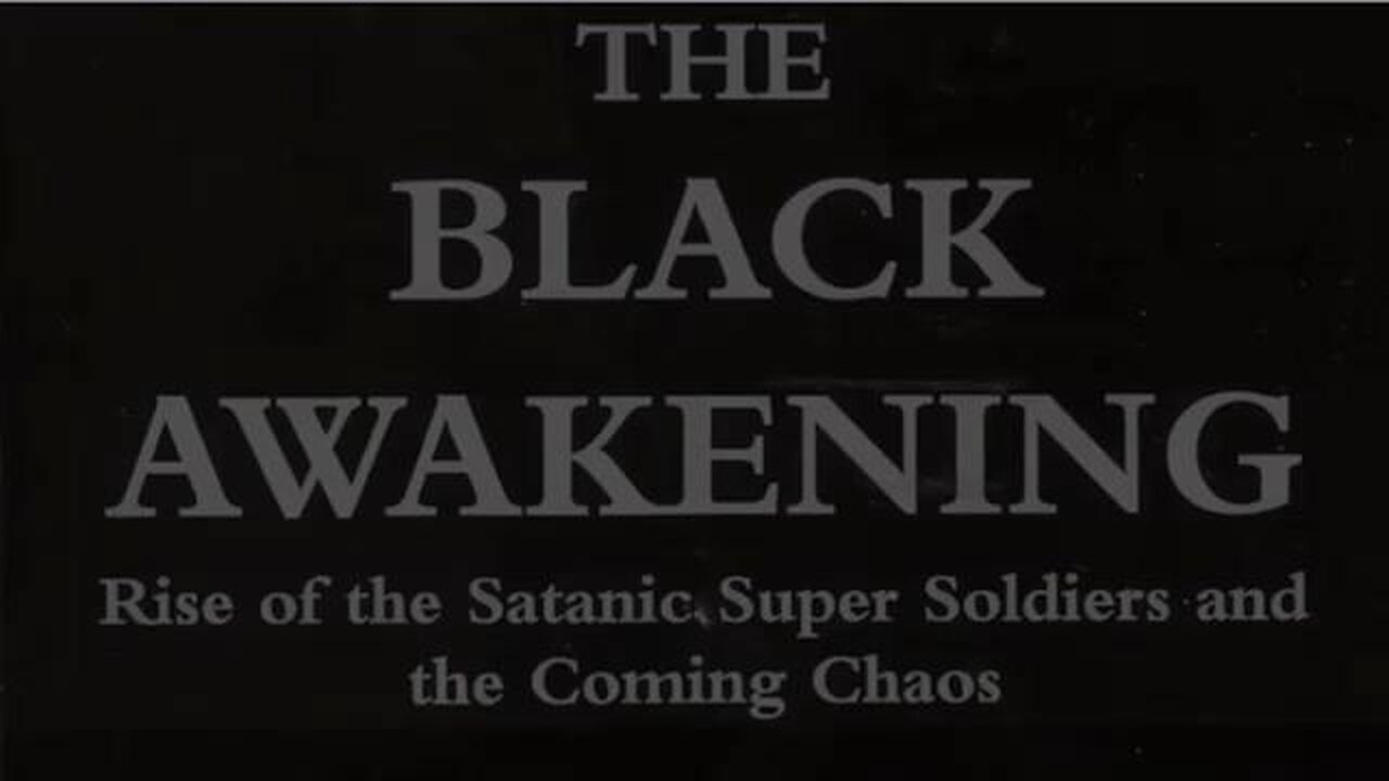 Black Awakening - Rise of the Satanic Super Soldiers and the Coming Chaos (clip)