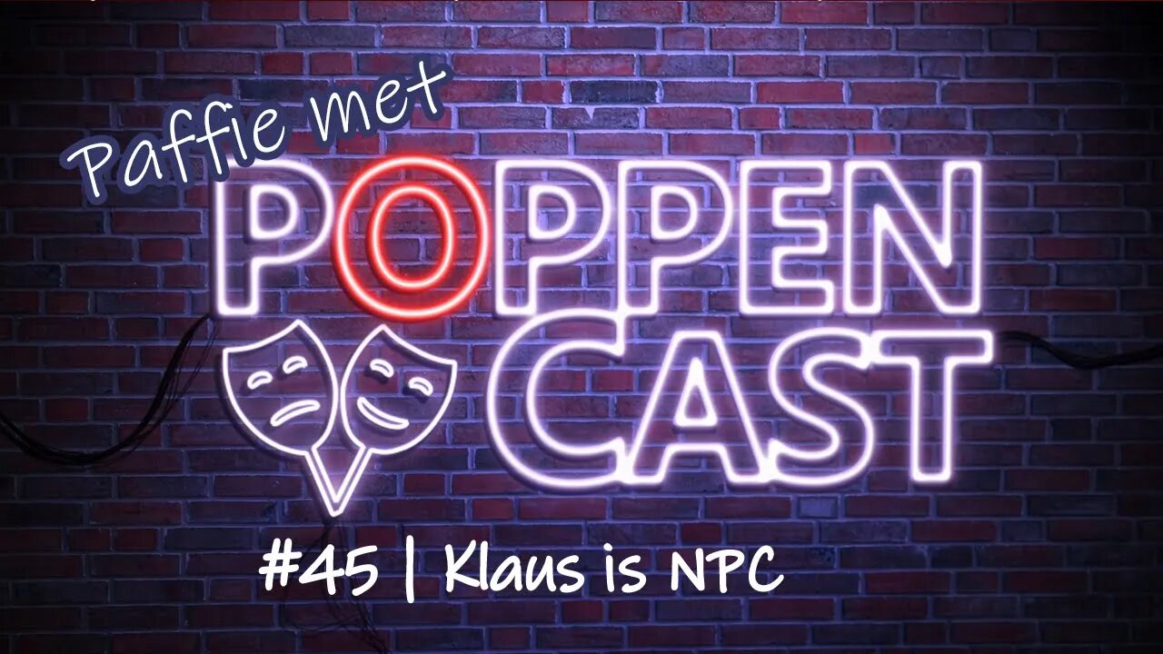 Paffie met PoppenCast #45 | Klaus is NPC