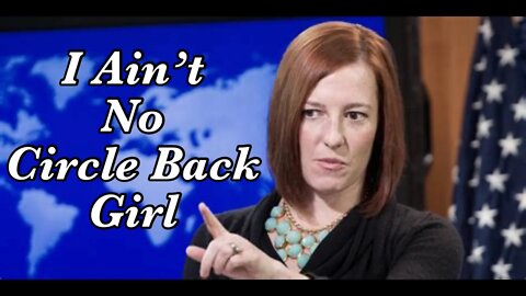 Jen Psaki Ain't No Circle BACK Girl