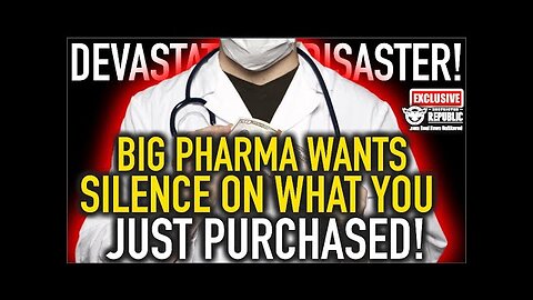 Devastating Health Disaster! Big Pharma Wants Silence on What You Just Purchased!!