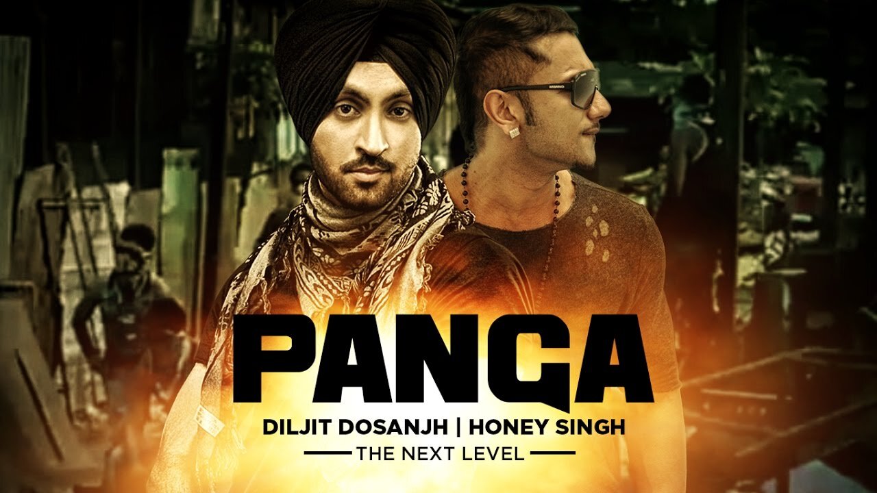 "Diljit Dosanjh" | Honey Singh | Panga Full Song | The Next Level | New Punjabi Songs