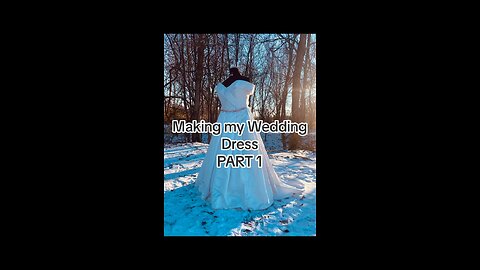 Making my Wedding Dress