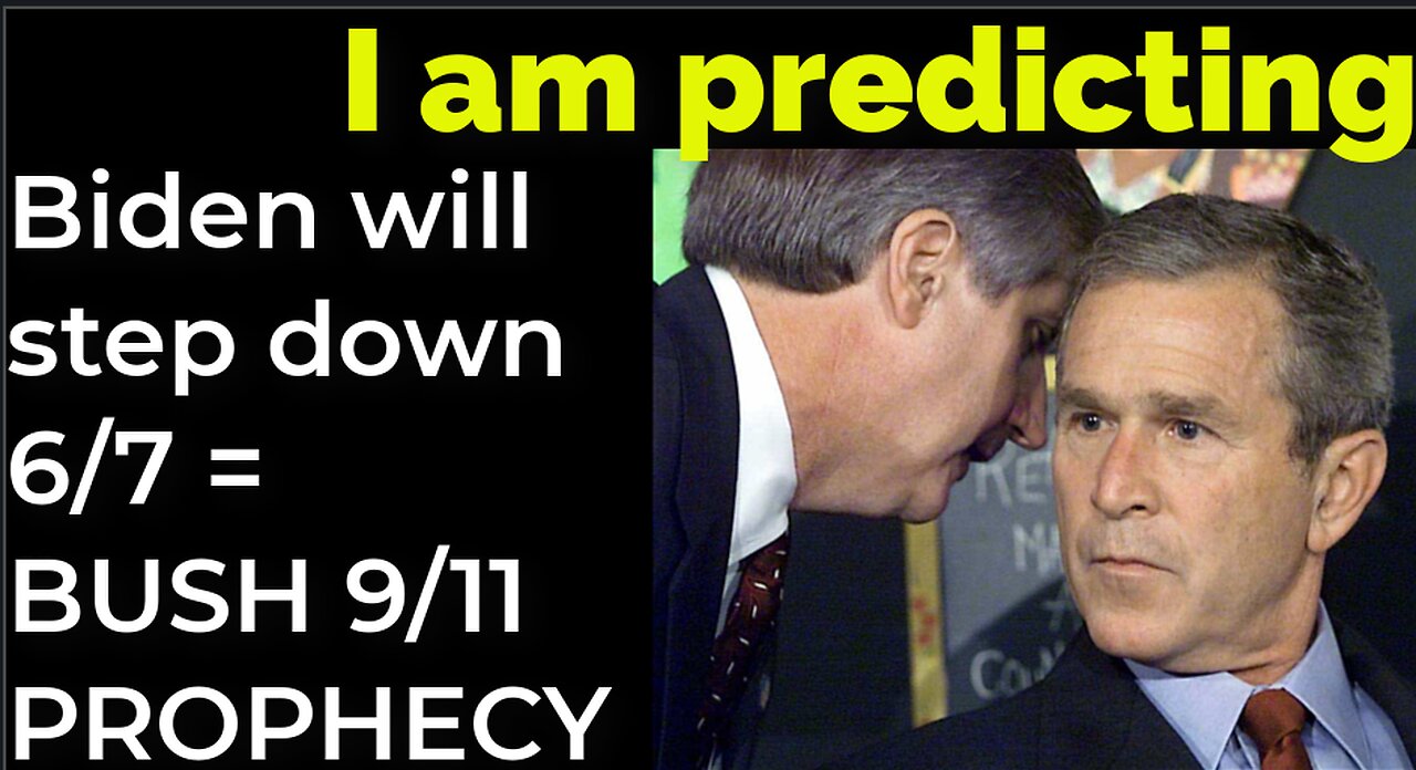 I am predicting: Biden will step down June 7 = BUSH 9/11 PROPHECY