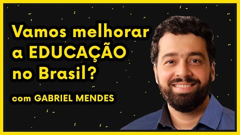 Políticas Públicas para melhorar a Educação | PodCast O País do Futuro #3 com Gabriel Mendes