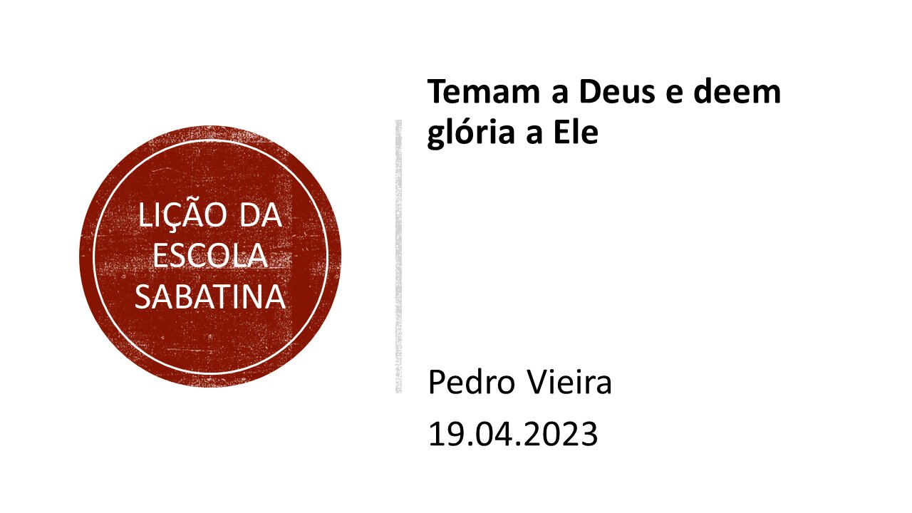 Lição da escola sabatina_Temam a Deus e deem glória a Ele. 19.04.2023