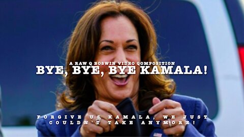 Bye, Bye, Bye Kamala!