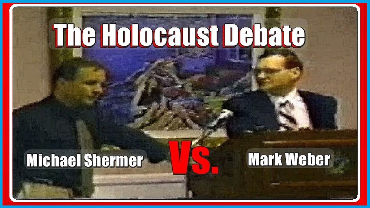 DEBATE: THE CLAIMS SURROUNDING THE SO-CALLED "HOLOCAUST." | MARK WEBER VS. MICHAEL SHERMER (FULL)