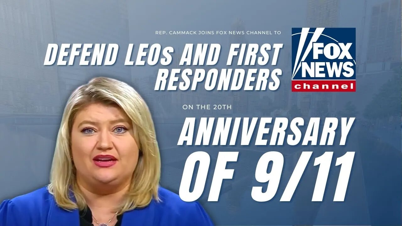 Rep. Cammack Defends LEOs & First Responders On 20th Anniversary Of 9/11