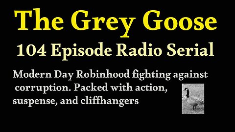 The Grey Goose Radio Serial ep11-20