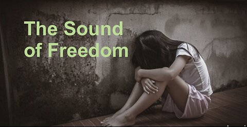 The Sound of Freedom, The TRUTH ABOUT SEX TRAFFICKING, part 1