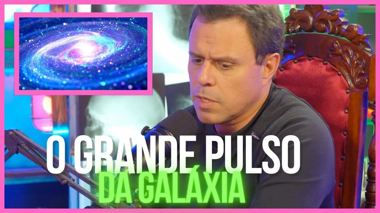 O GRANDE PULSO DA GALÁXIA