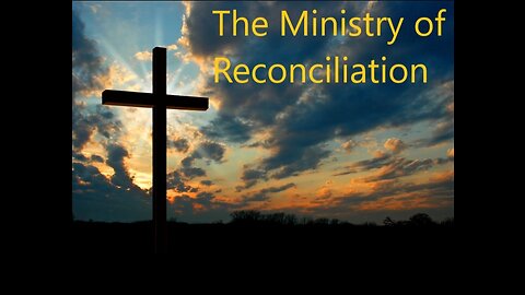 The Ministry of Reconciliation