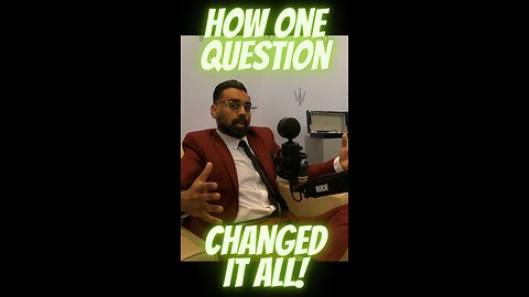 How One Question Changed It All!