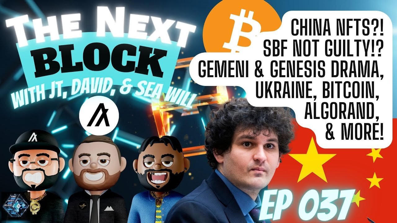 Ep 037 | China NFTs?! SBF Not Guilty?! Gemini Customers Missing $900 Million?!