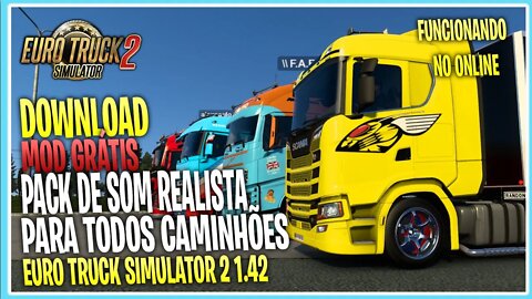 PACK DE SOM REALISTA PARA TODOS CAMINHOES ETS2 1.42