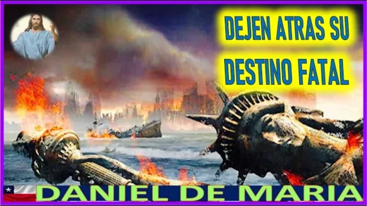 DEJEN ATRAS SU DESTINO FATAL - MENSAJE DE JESUCRISTO REY A DANIEL DE MARIA