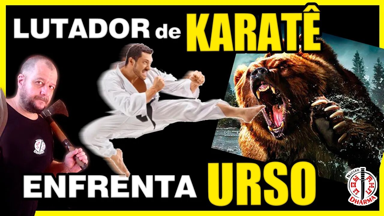 Homem contra URSO! O Karatê testado?