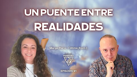 Un Puente entre Realidades con Marga Riera