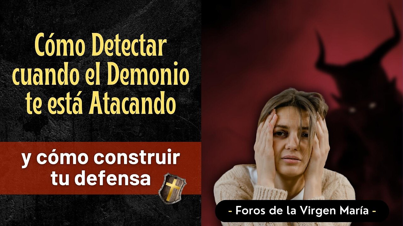 Cómo Detectar cuando el Demonio te está Atacando [y cómo construir tu defensa]