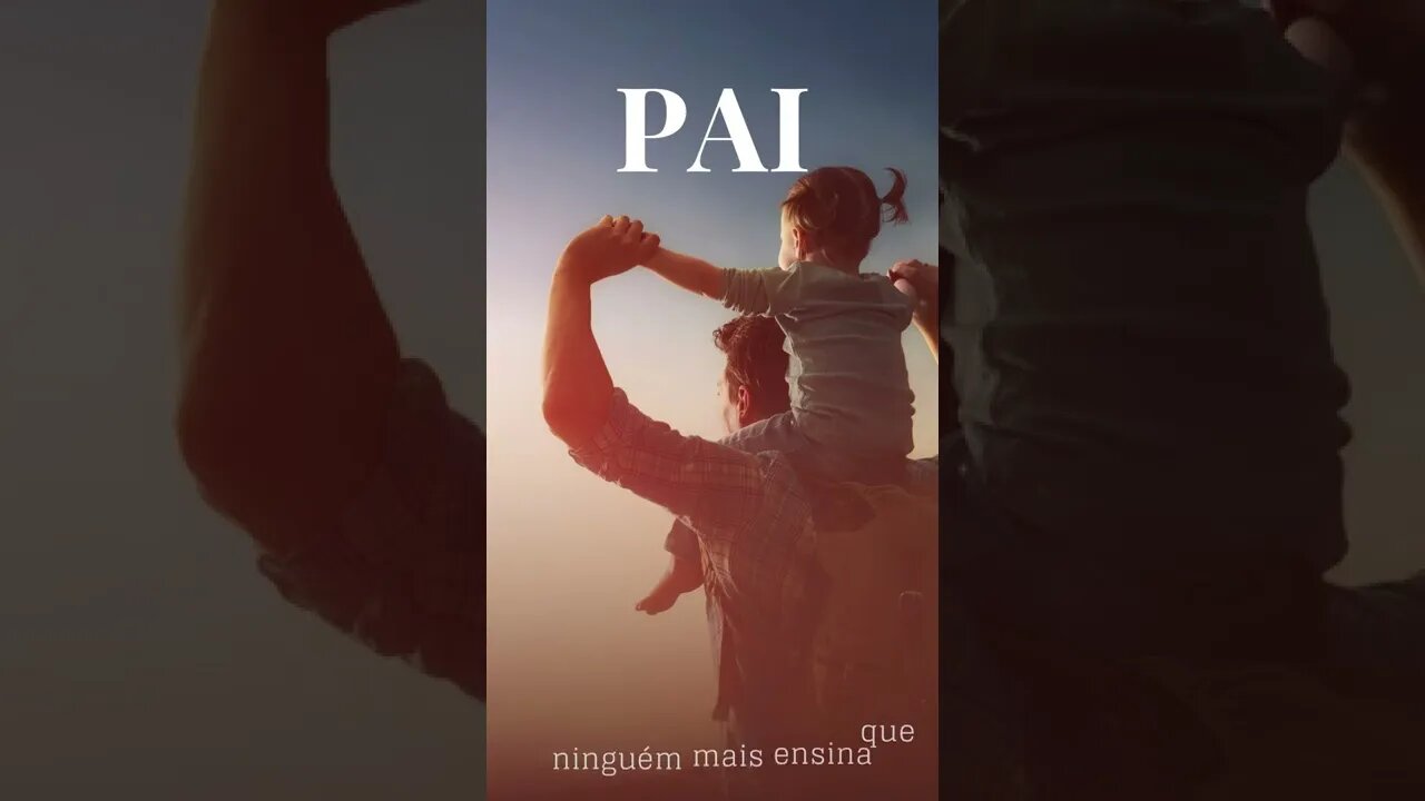 Você é um pai com todas as letras maiúsculas