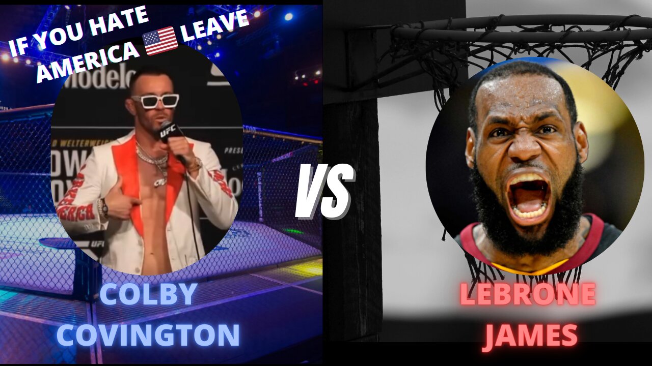 UFC Star Colby Covington Rips LeBrone James "Go to China"