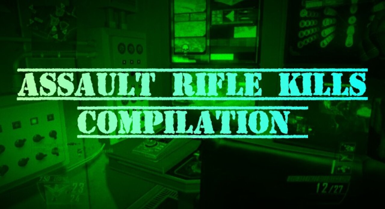 Assault Rifle Kills Compilation