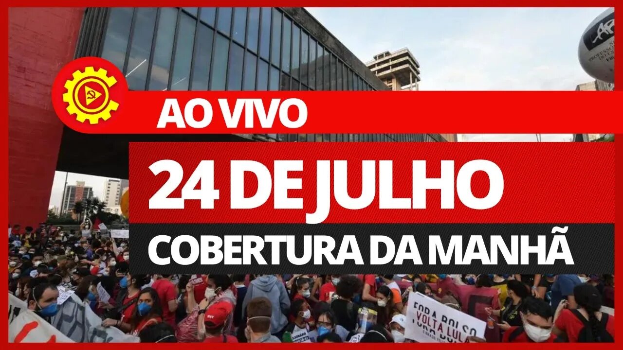 Atos de 24 de Julho - Cobertura AO VIVO (manhã)