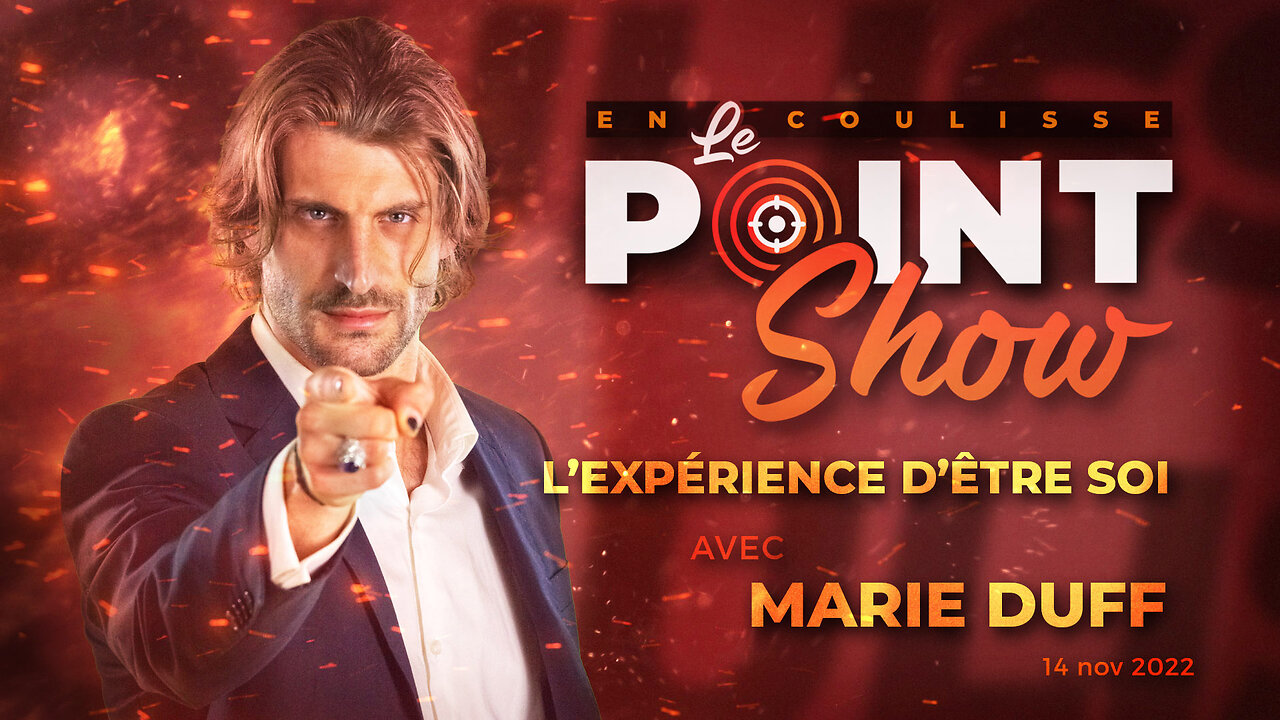 L'expérience d'être soi avec Marie Duff | Le Point Show En Coulisse