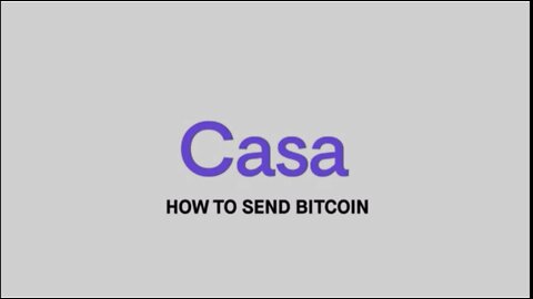 Casa Tutorial: How To Send Bitcoin With Multisignature (Multi Sig)