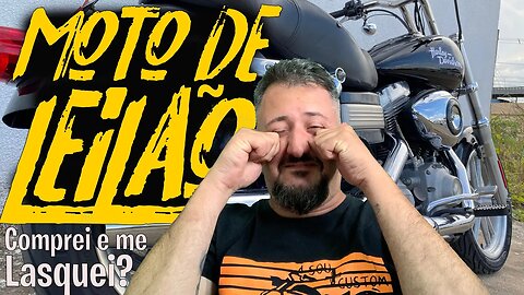 MOTO DE LEILÃO: comprei e me LASQUEI? Mitos e verdades