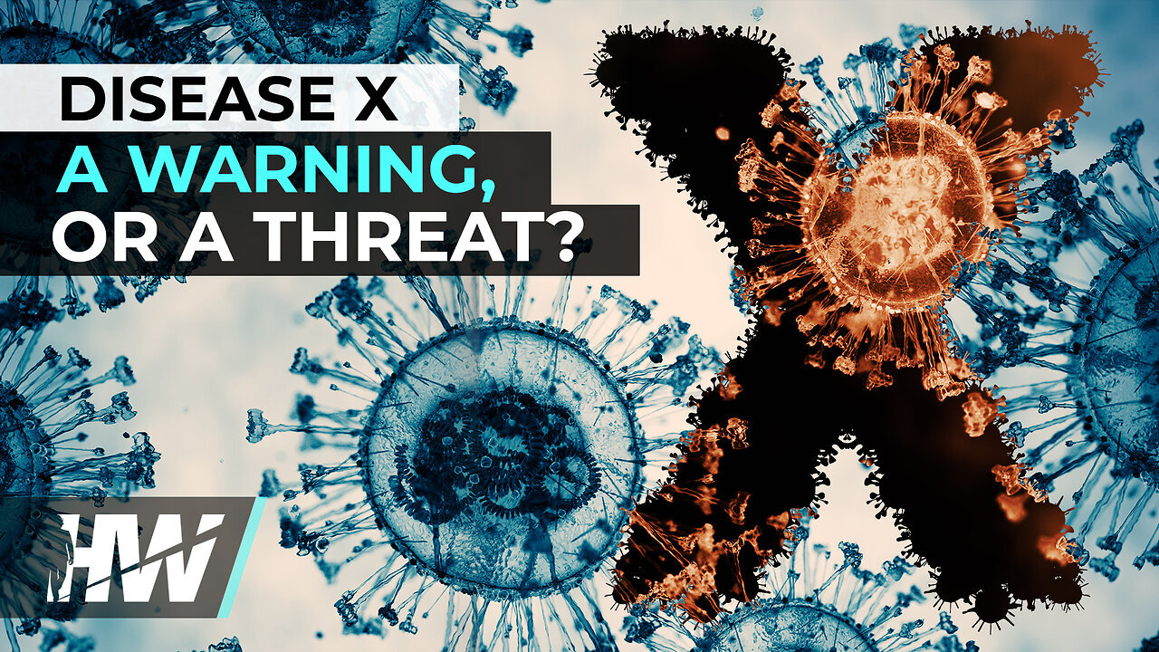 DISEASE X: A WARNING, OR A THREAT? | The HighWire with Del Bigtree