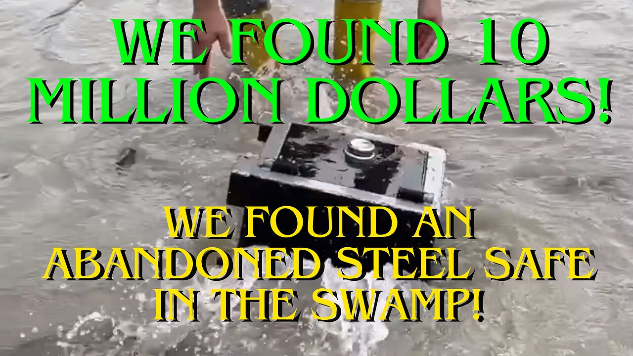 We found 10 million dollars! We found an abandoned steel safe in the swamp!