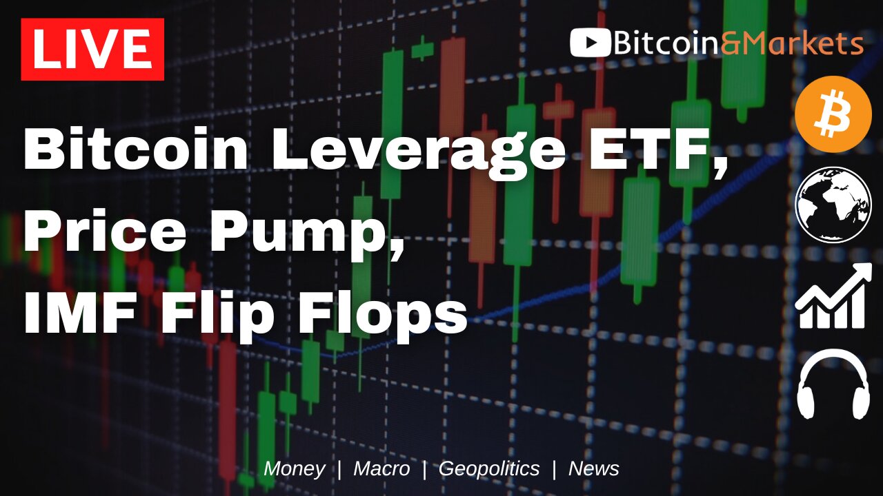 Free Form Friday, #Bitcoin Pump, Leverage ETF, IMF Flip Flop