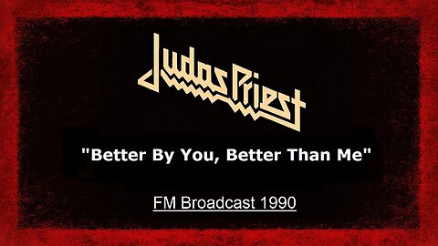 Judas Priest - Better by You, Better Than Me (Los Angeles 1990) FM Broadcast
