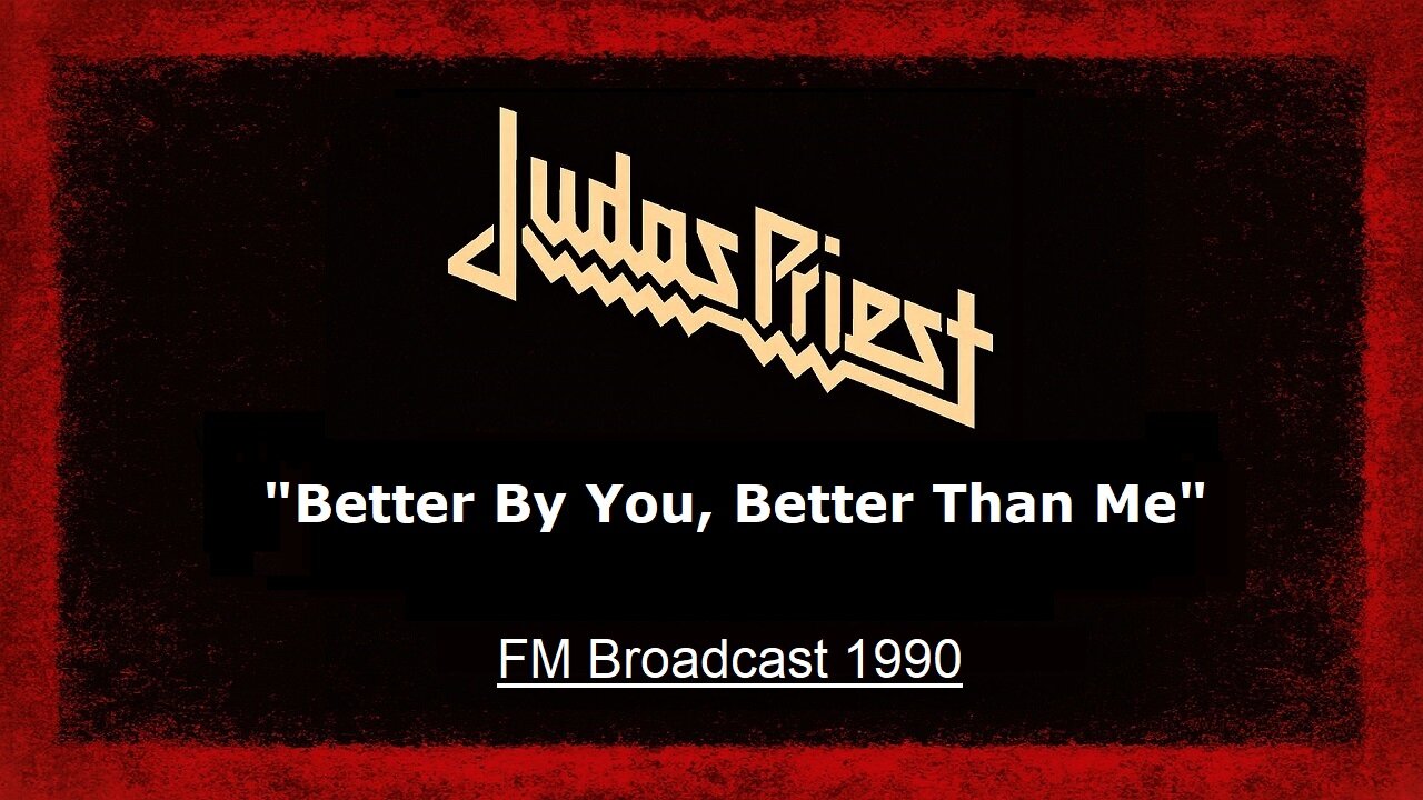 Judas Priest - Better by You, Better Than Me (Los Angeles 1990) FM Broadcast
