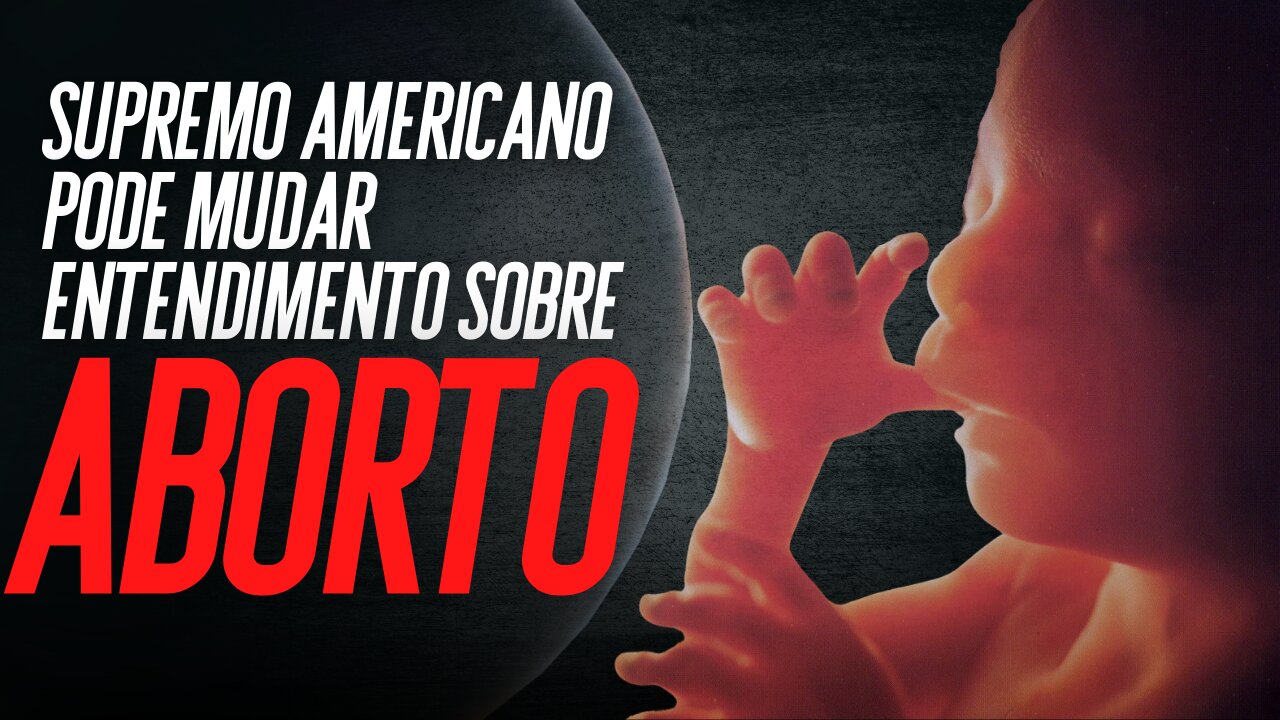 Suprema Corte dos Estados Unidos pode estar na iminência de mudar entendimento sobre aborto.