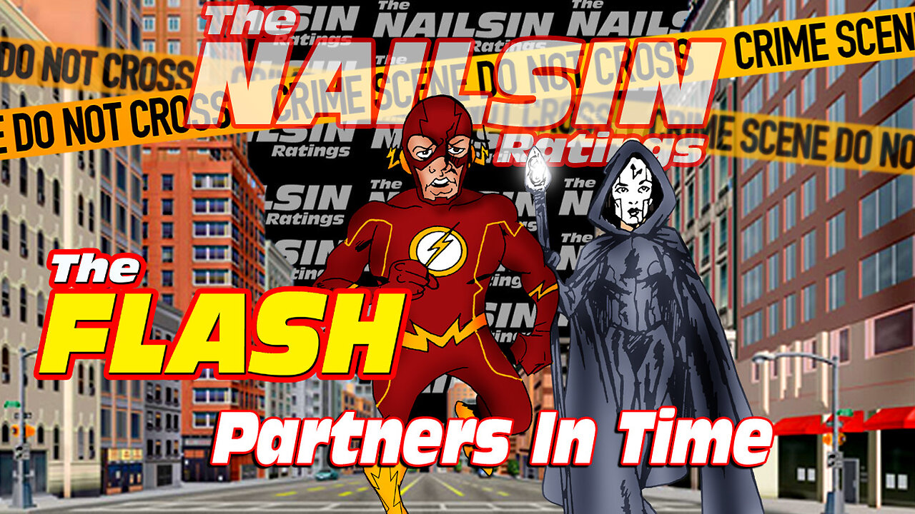 The Nailsin Ratings:The FLASH - Partners In Time