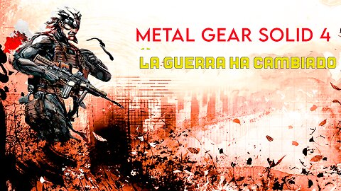 MGS4 La guerra de nuestro mundo también ha cambiado