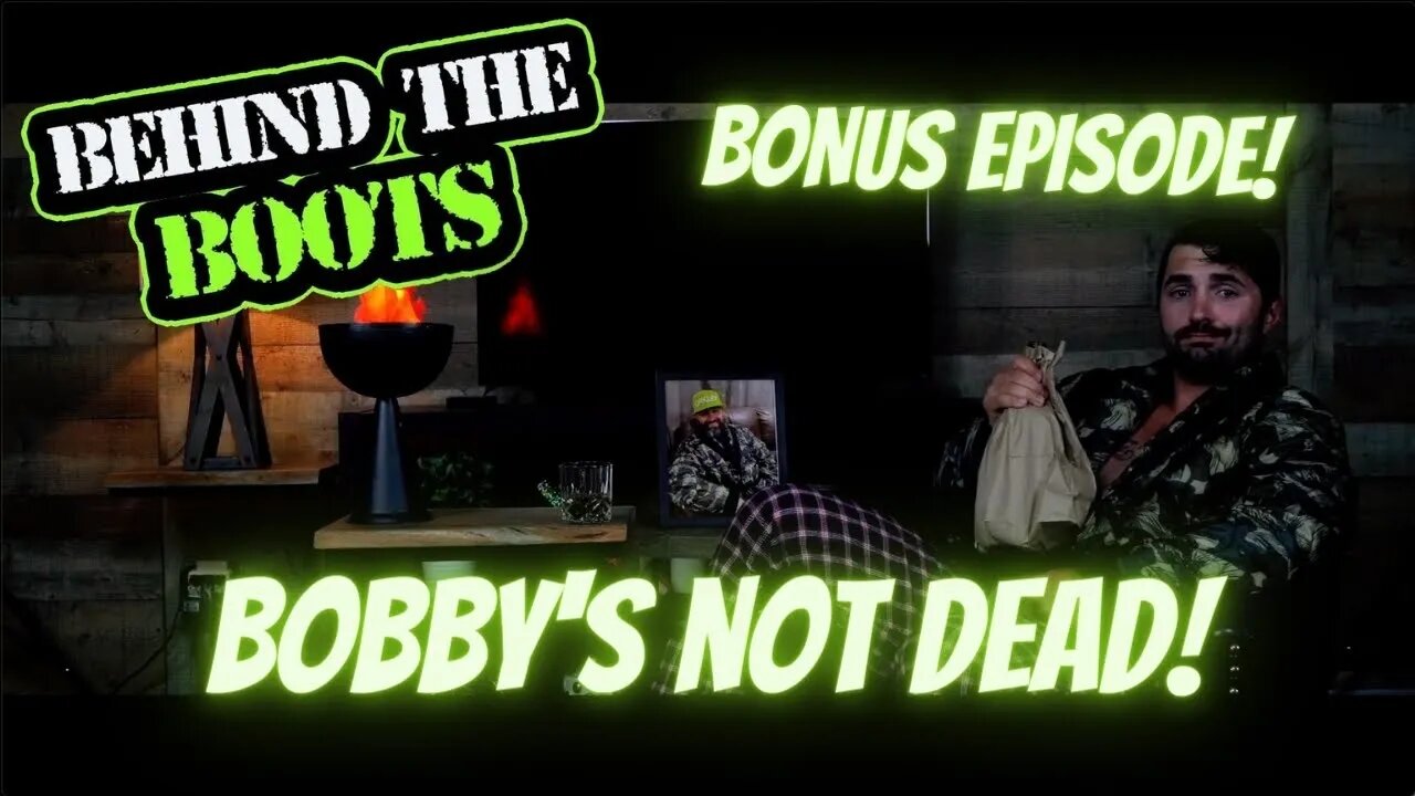 BONUS! Bobby's Not Dead | Behind The Boots Podcast