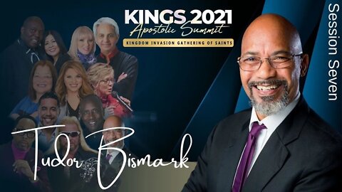 Opening Iron Gates | Session 7 - KINGS 2021 | Bishop Tudor Bismark