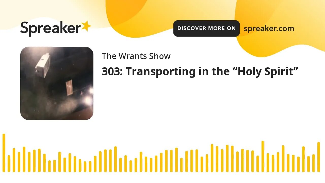 303: Transporting in the “Holy Spirit”