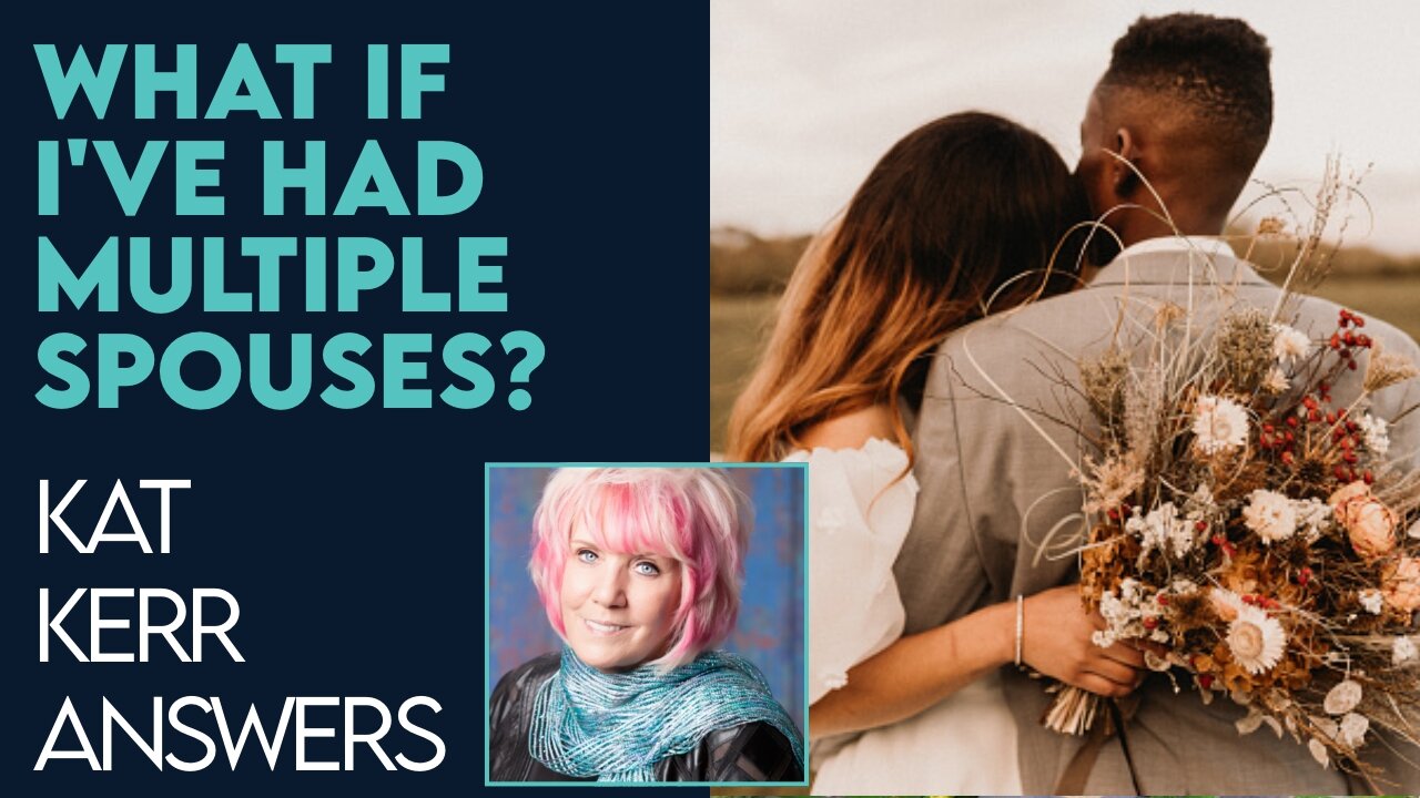 Kat Kerr: What if I've Had Multiple Spouses? | Jan 25 2023