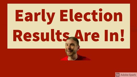 Early Election Results Are In!